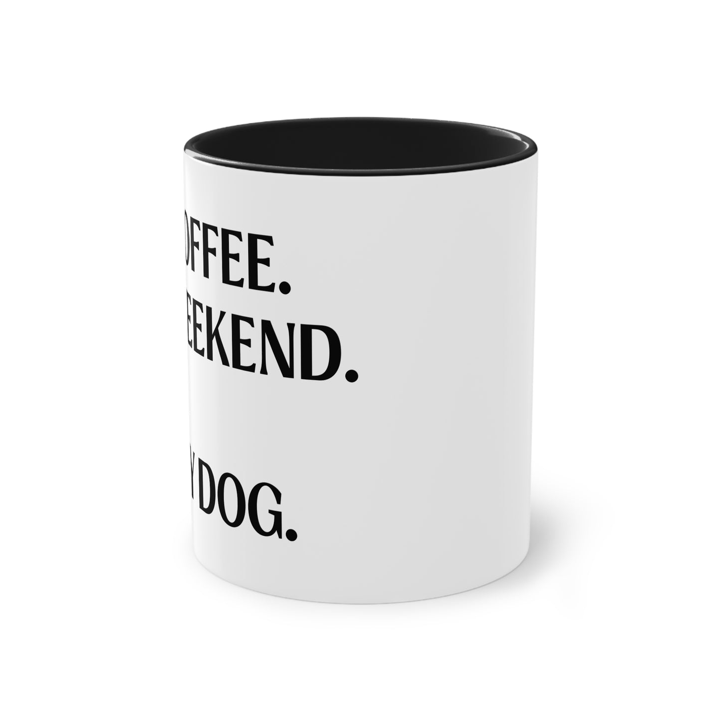 COFFEE.WEEKEND & MY DOG. - Tasse 330ml