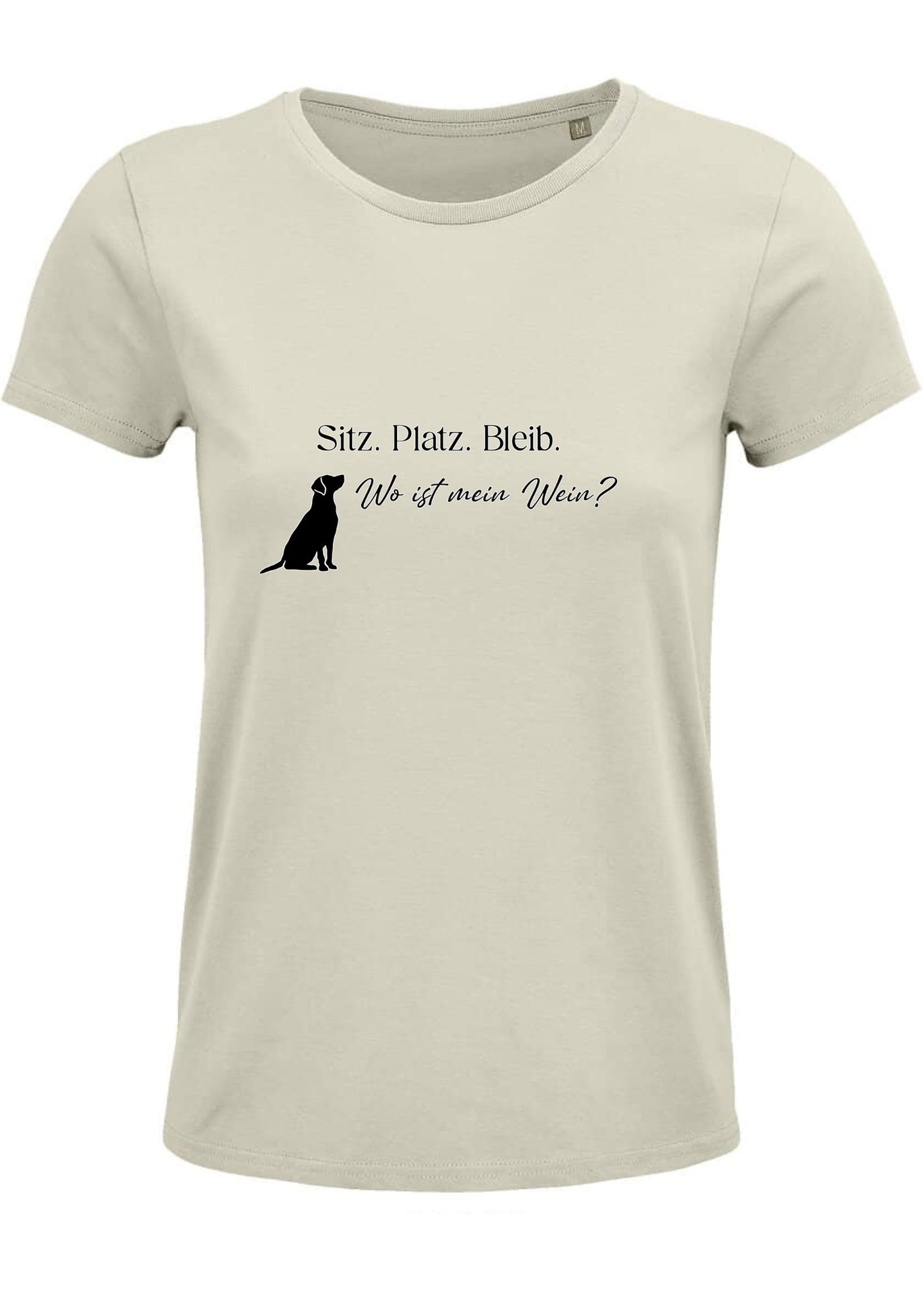 T-Shirt creme Hund Spruch lustig Sitz. Platz. Bleib. wo ist mein Wein?