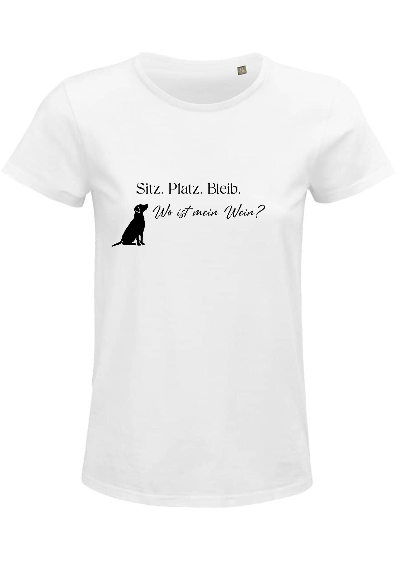 T-Shirt weiß Hund Spruch lustig Sitz. Platz.Bleib. wo ist mein Wein?