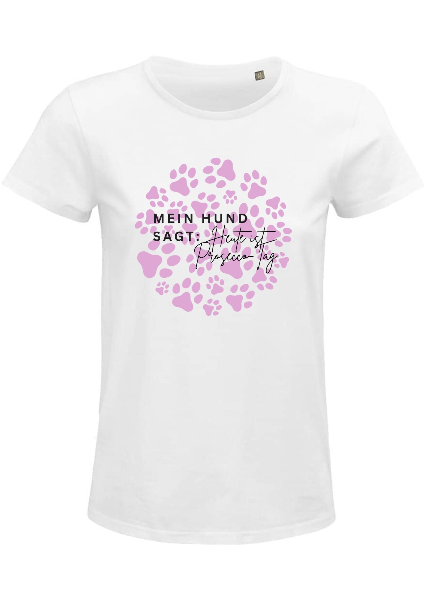 T-Shirt weiß Hund Spruch lustig mein Hund sagt: heute ist Prosecco-Tag