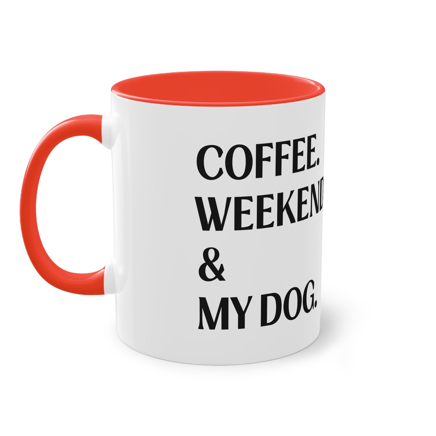 COFFEE.WEEKEND & MY DOG. - Tasse 330ml