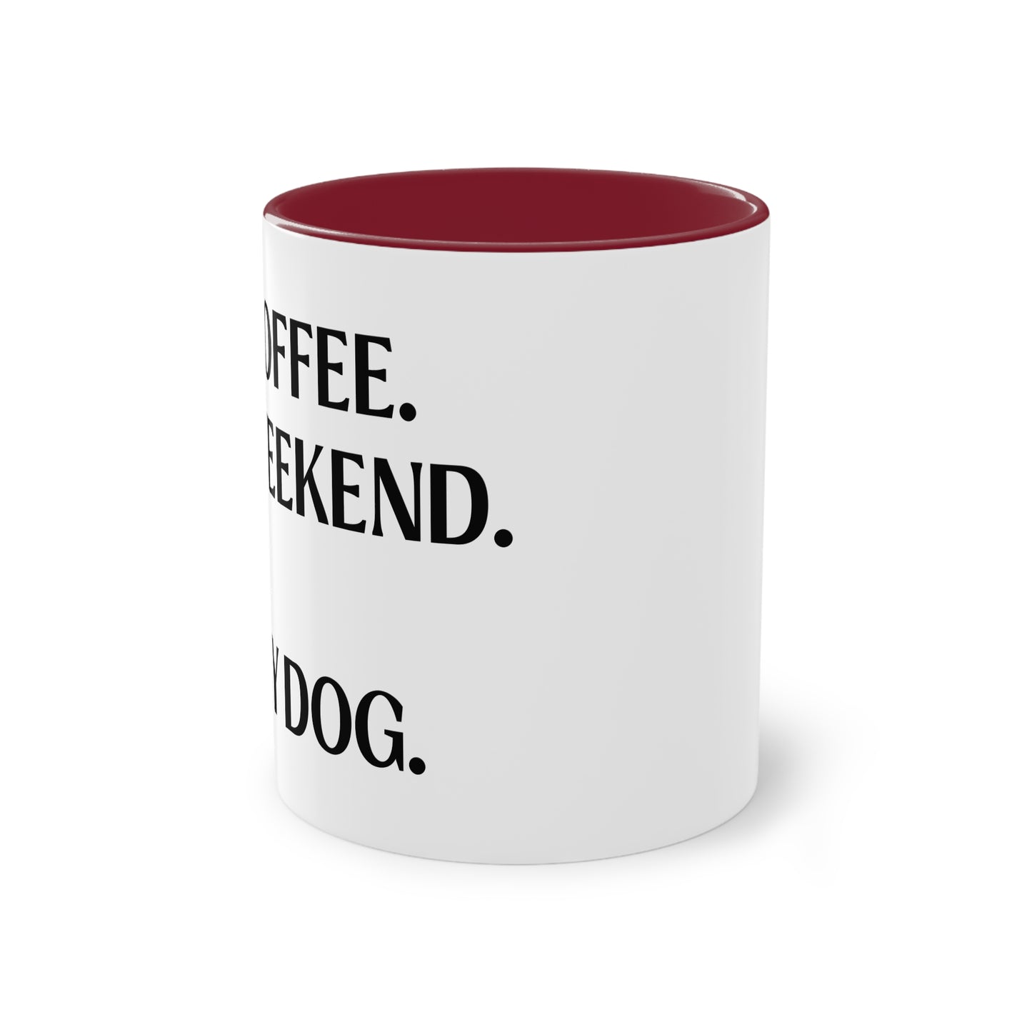 COFFEE.WEEKEND & MY DOG. - Tasse 330ml