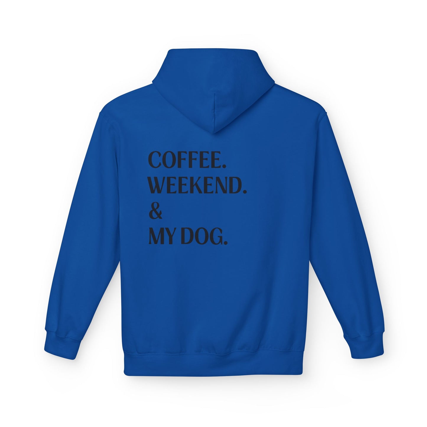 Coffee. Weekend. & My Dog. Hoodie — Unisex