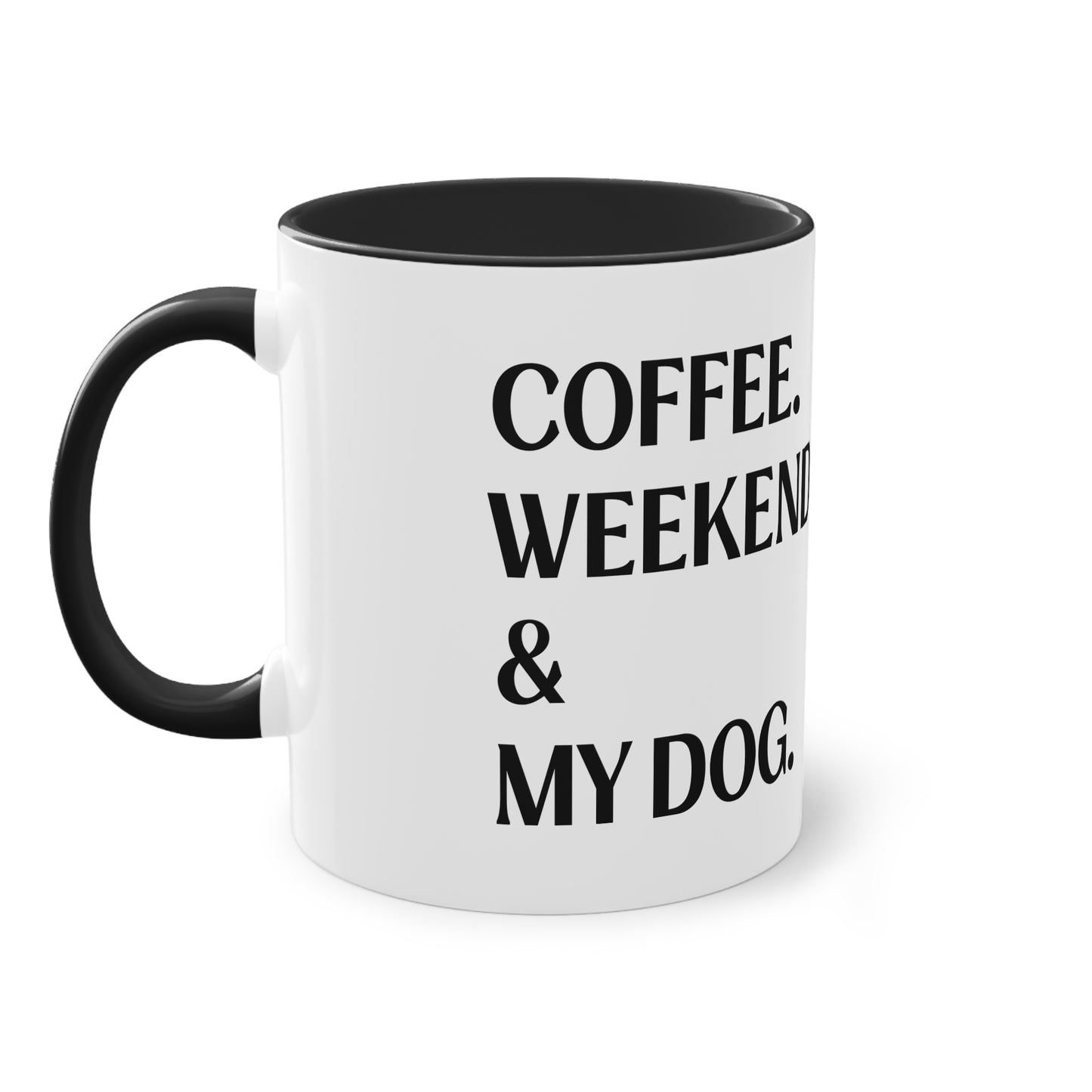 COFFEE.WEEKEND & MY DOG. - Tasse 330ml