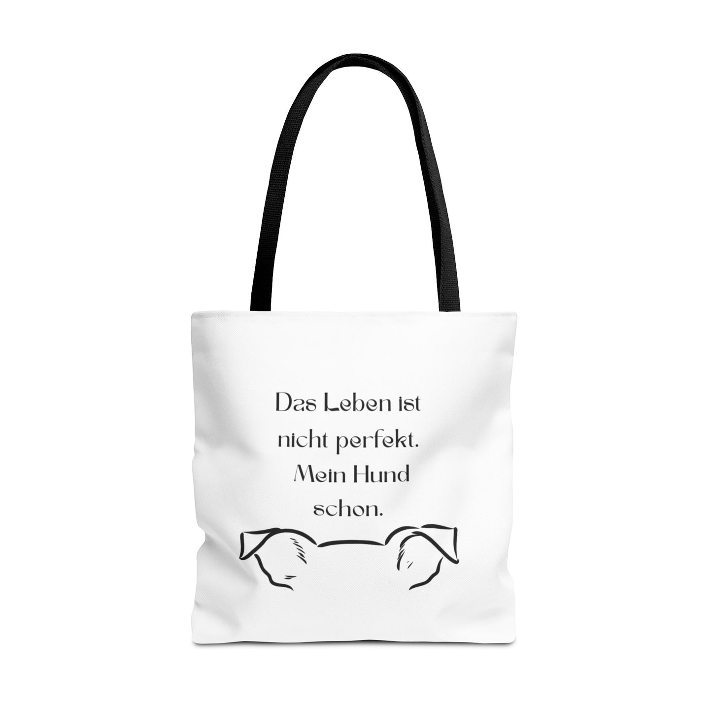 Tote Bag — "Das Leben ist nicht perfekt. Mein Hund schon."