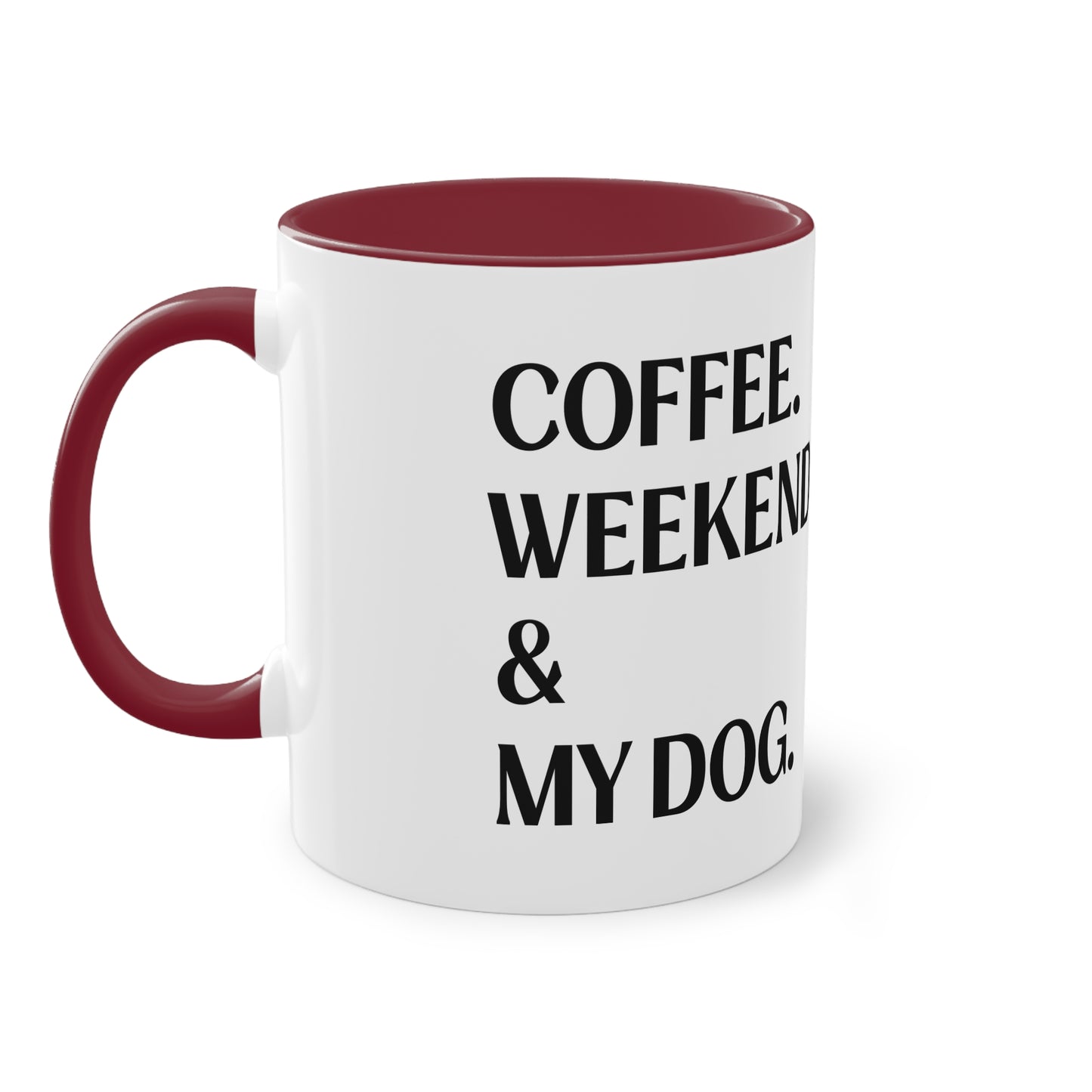 COFFEE.WEEKEND & MY DOG. - Tasse 330ml