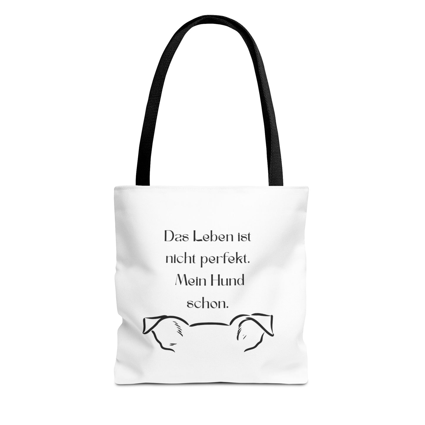Tote Bag — "Das Leben ist nicht perfekt. Mein Hund schon."