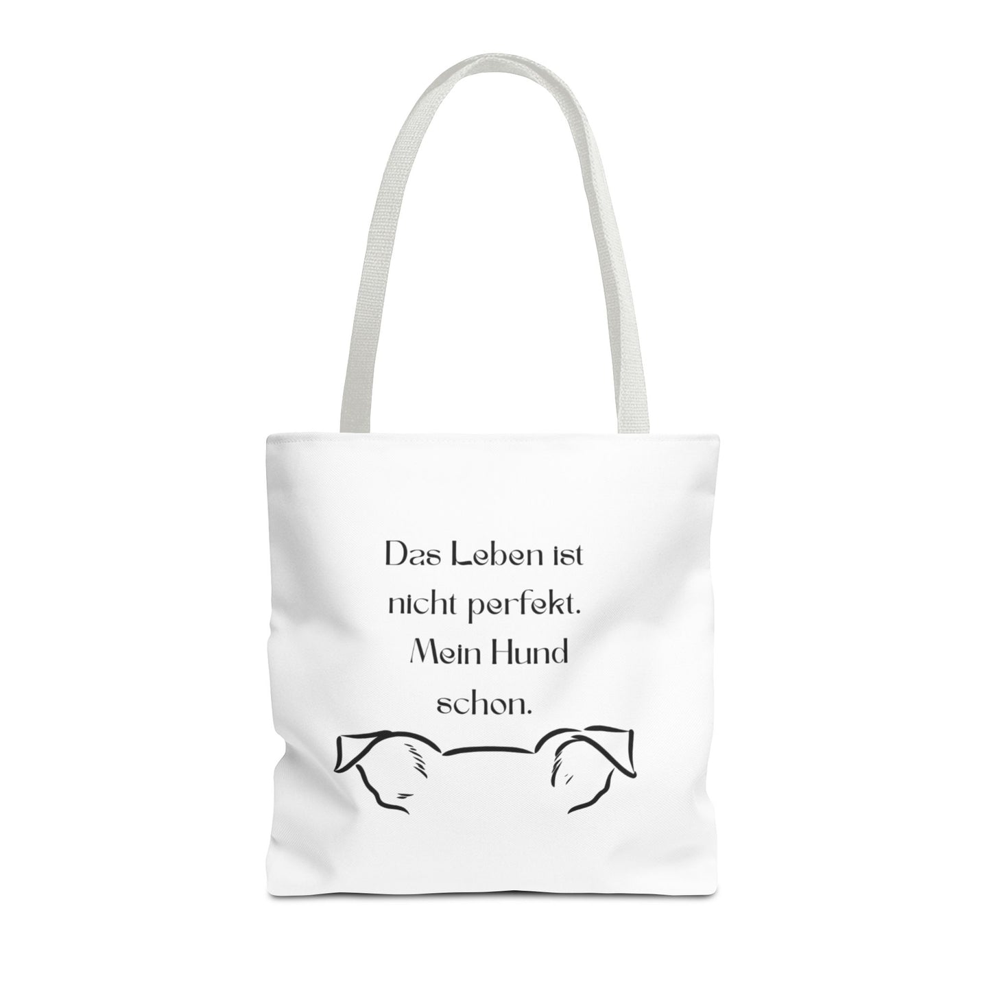 Tote Bag — "Das Leben ist nicht perfekt. Mein Hund schon."