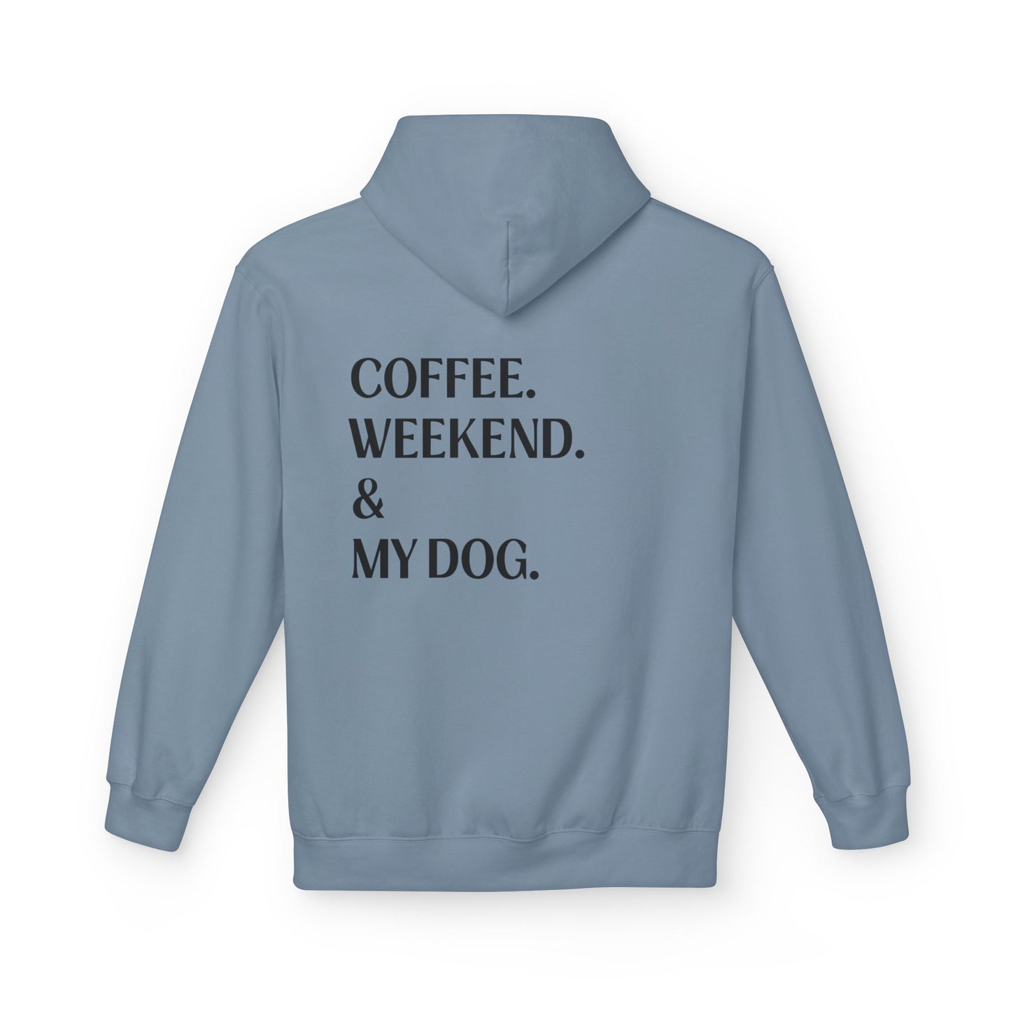 Coffee. Weekend. & My Dog. Hoodie — Unisex