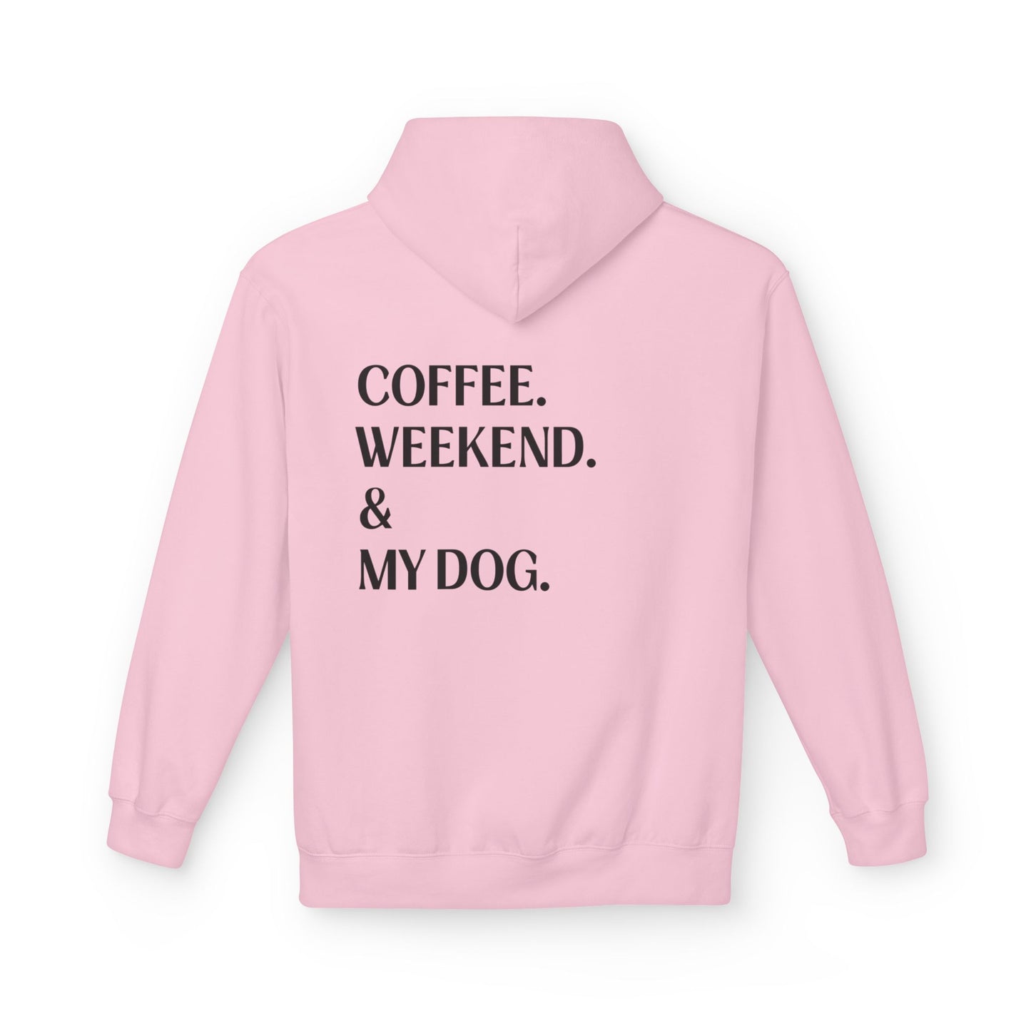 Coffee. Weekend. & My Dog. Hoodie — Unisex
