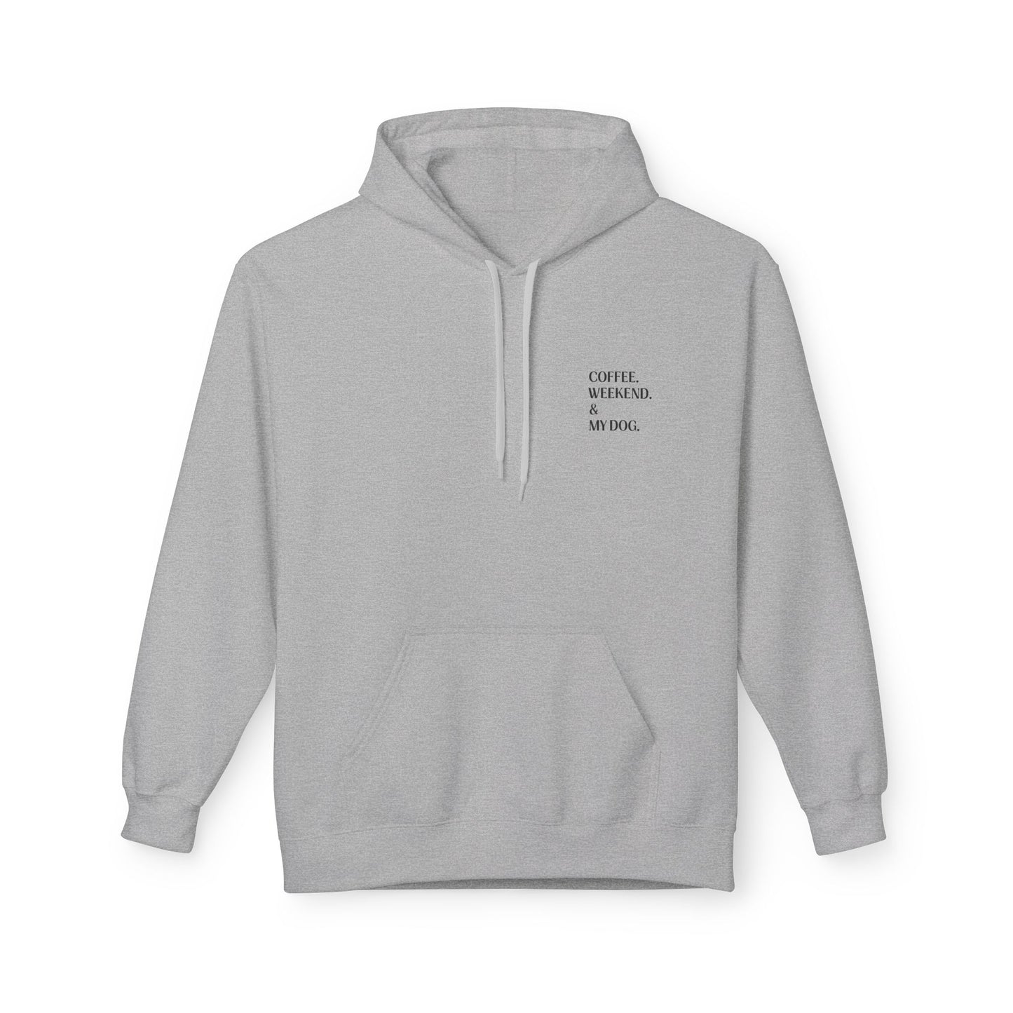 Coffee. Weekend. & My Dog. Hoodie — Unisex