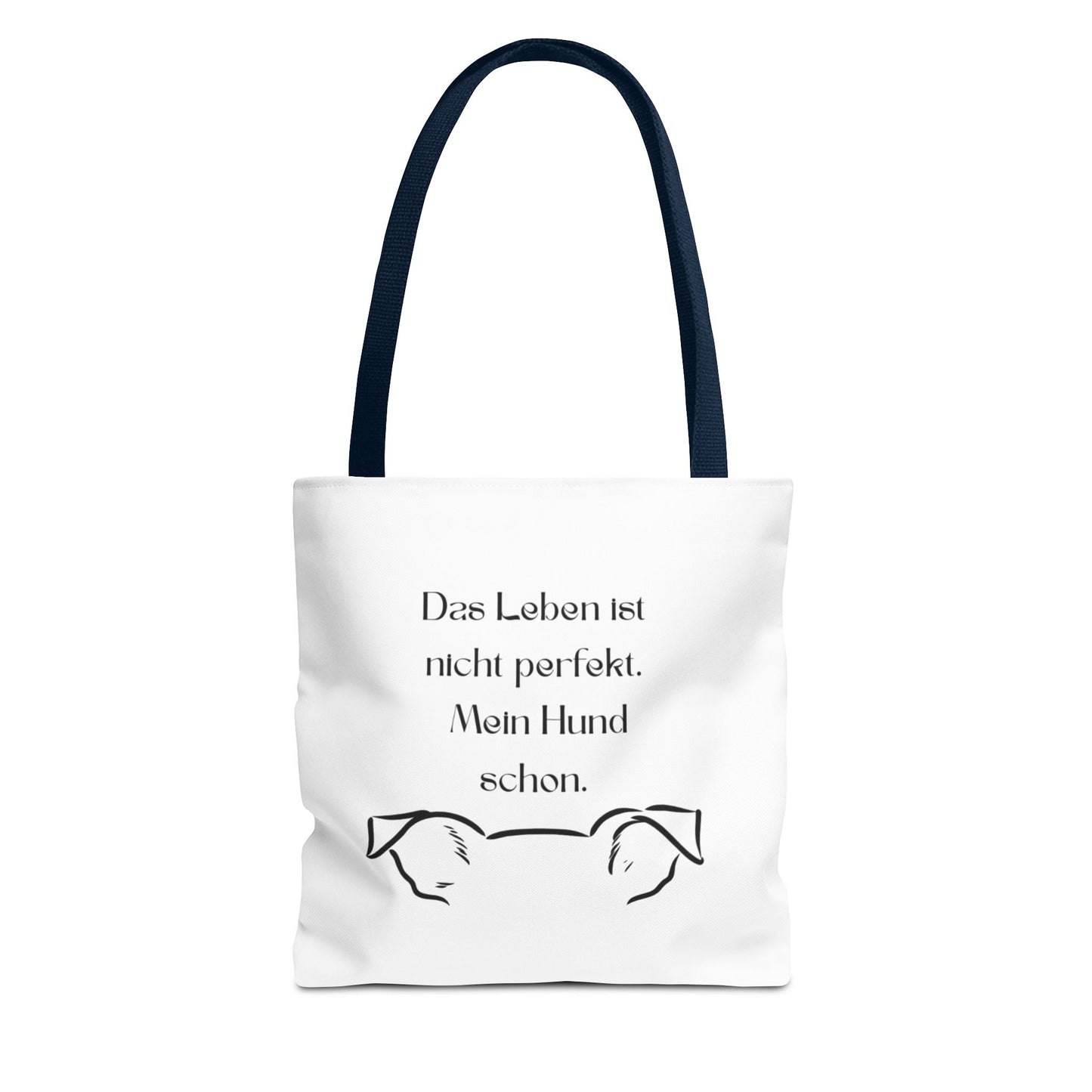 Tote Bag — "Das Leben ist nicht perfekt. Mein Hund schon."