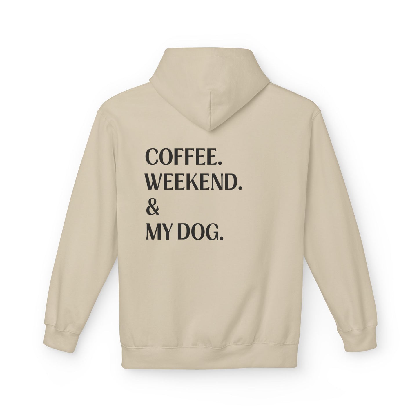 Coffee. Weekend. & My Dog. Hoodie — Unisex