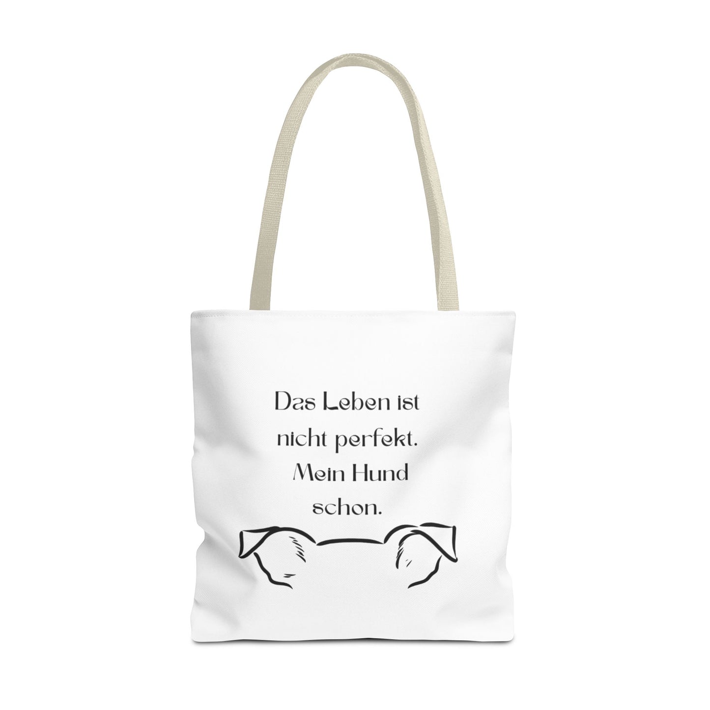 Tote Bag — "Das Leben ist nicht perfekt. Mein Hund schon."