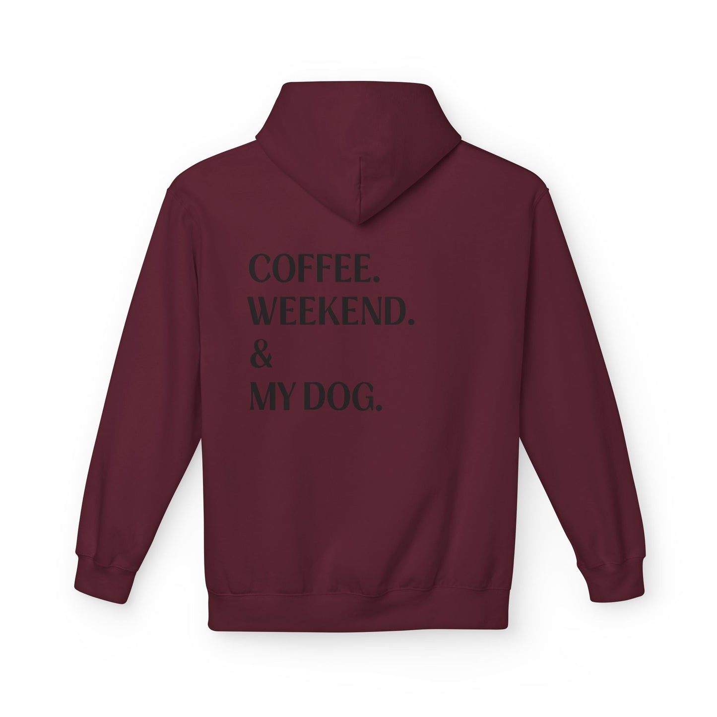 Coffee. Weekend. & My Dog. Hoodie — Unisex