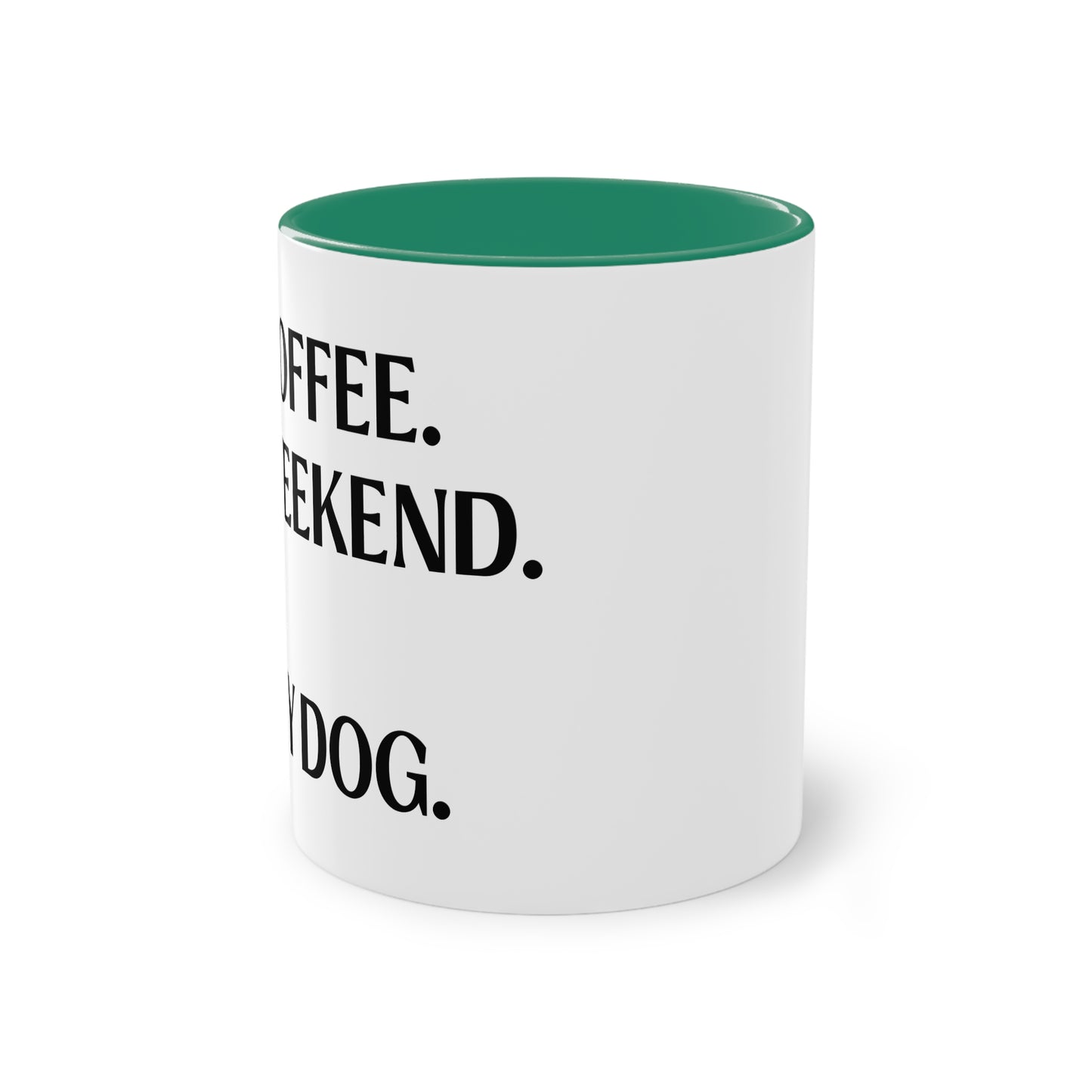 COFFEE.WEEKEND & MY DOG. - Tasse 330ml