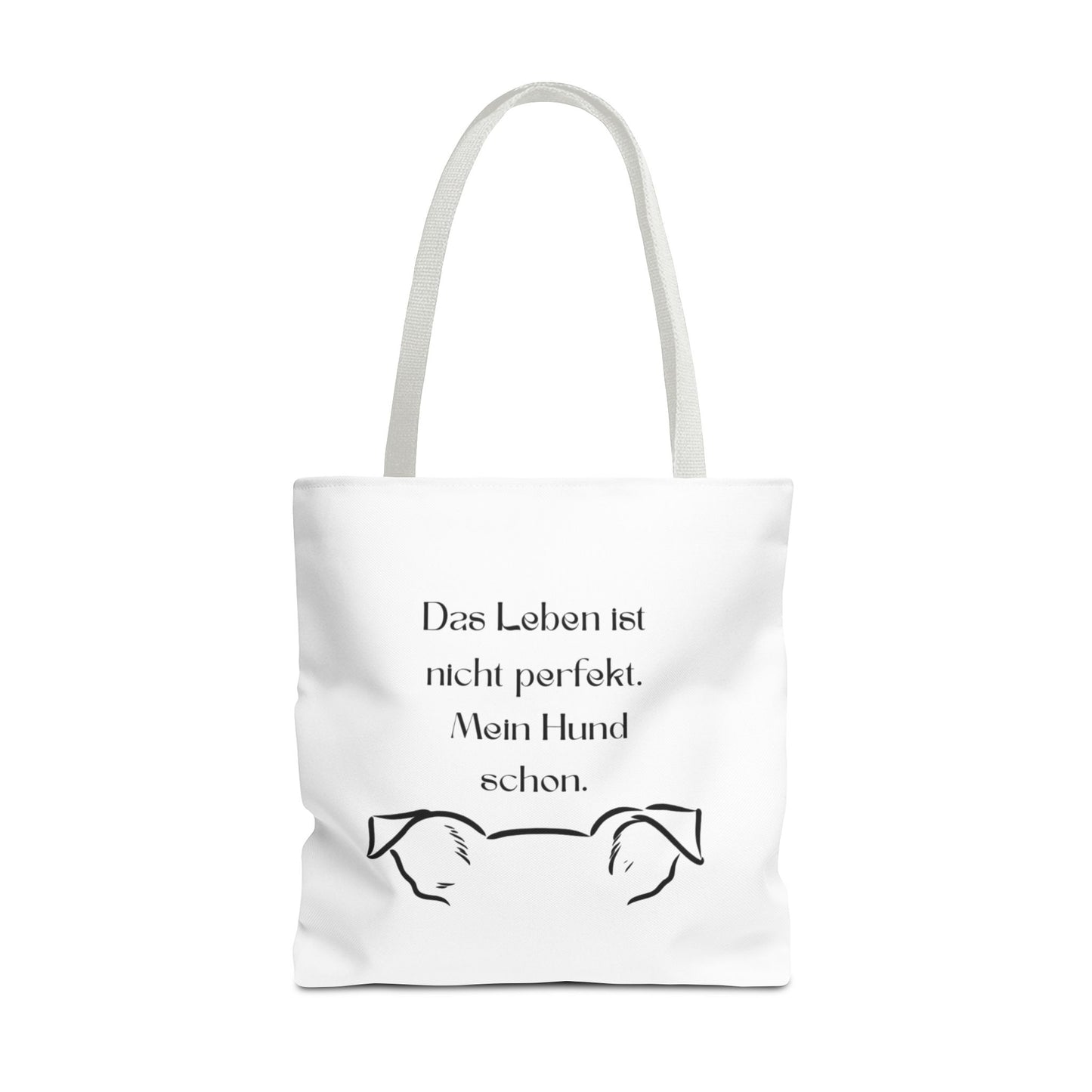 Tote Bag — "Das Leben ist nicht perfekt. Mein Hund schon."
