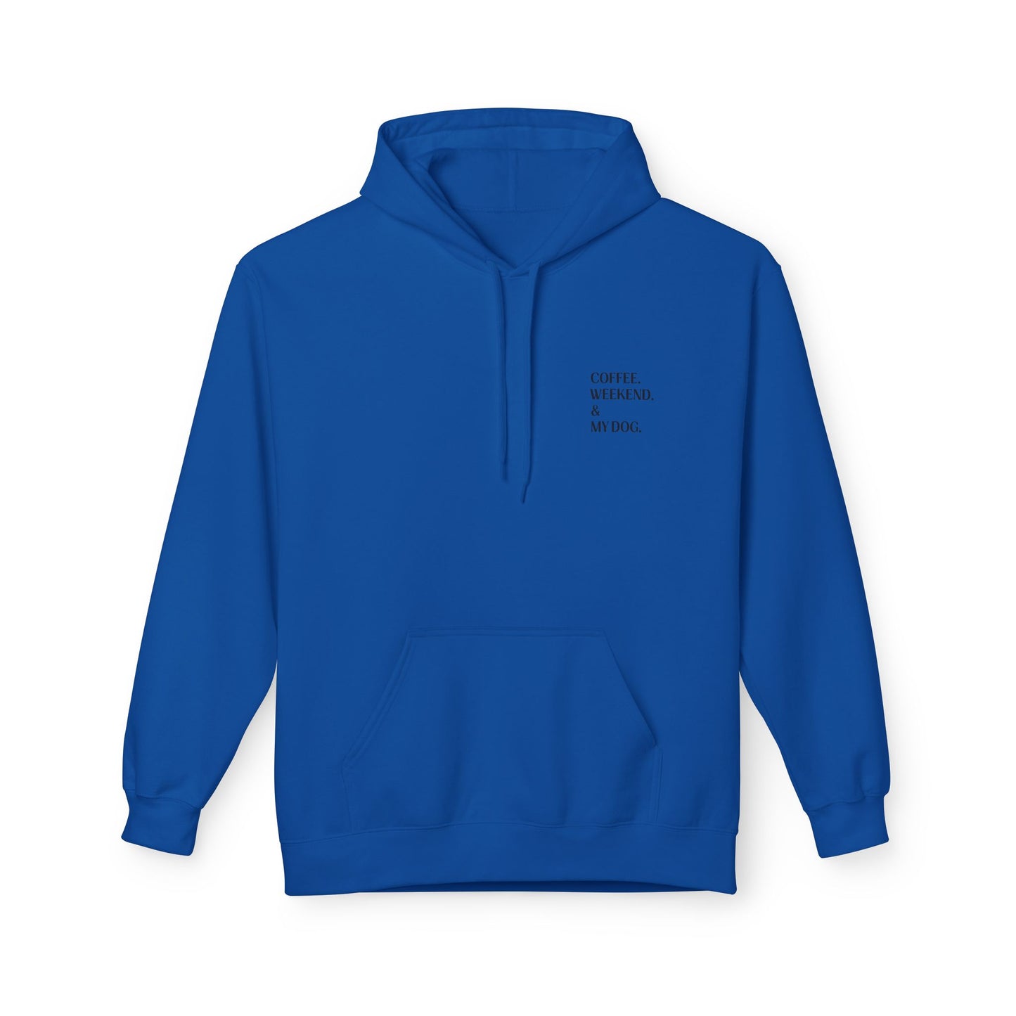 Coffee. Weekend. & My Dog. Hoodie — Unisex
