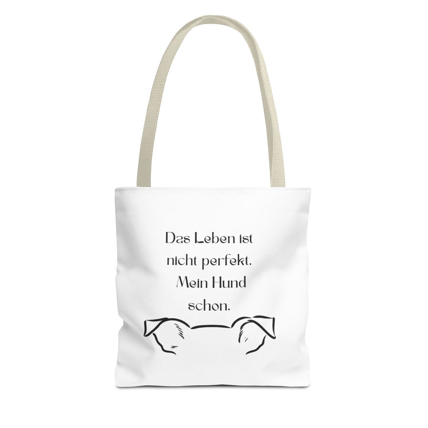 Tote Bag — "Das Leben ist nicht perfekt. Mein Hund schon."