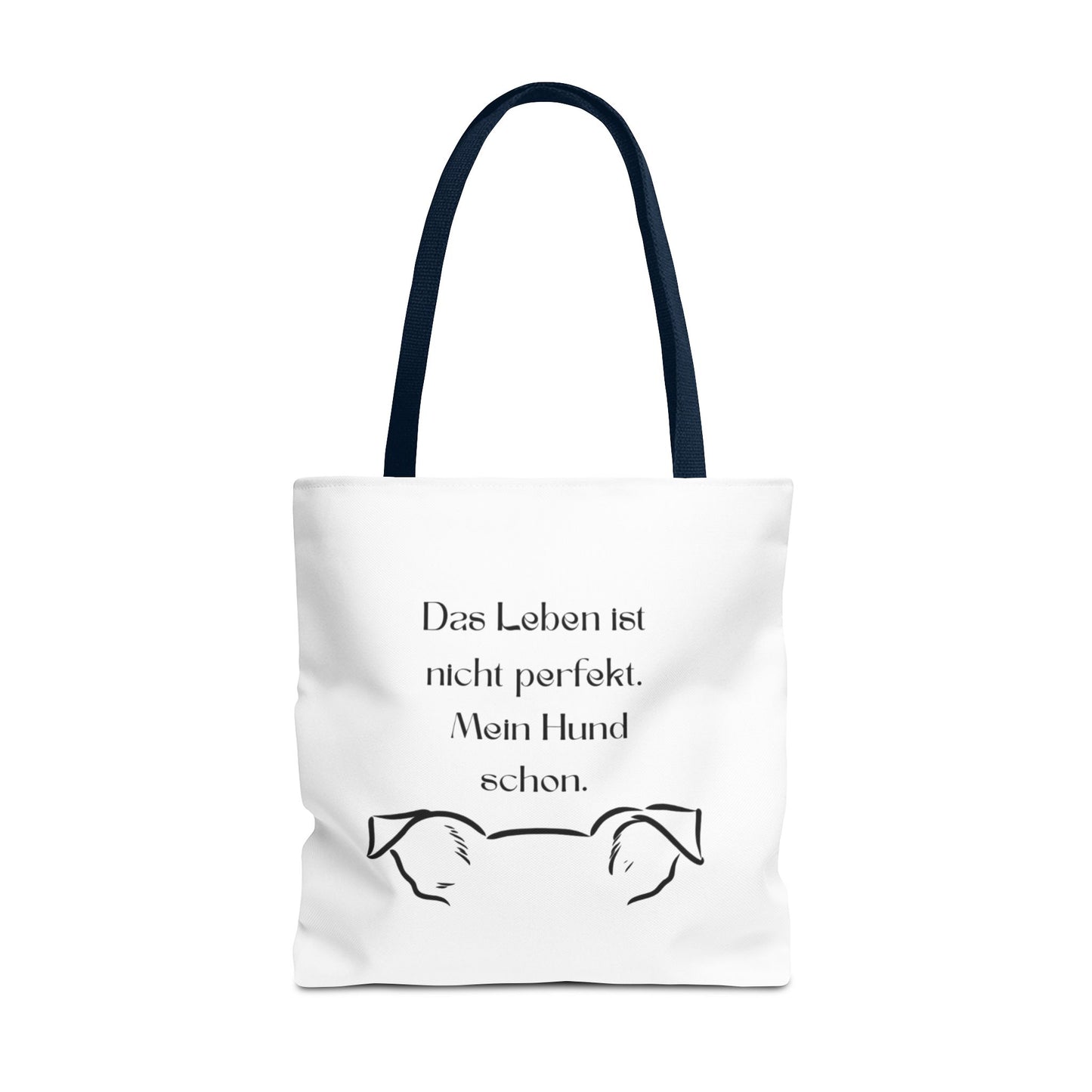 Tote Bag — "Das Leben ist nicht perfekt. Mein Hund schon."