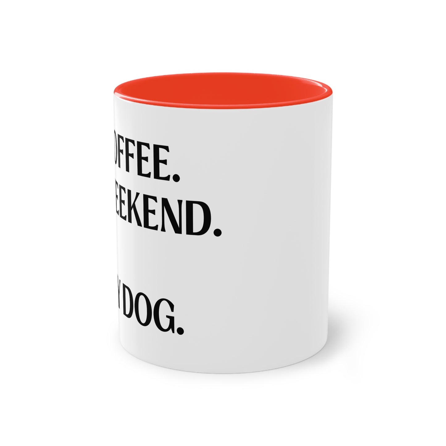 COFFEE.WEEKEND & MY DOG. - Tasse 330ml