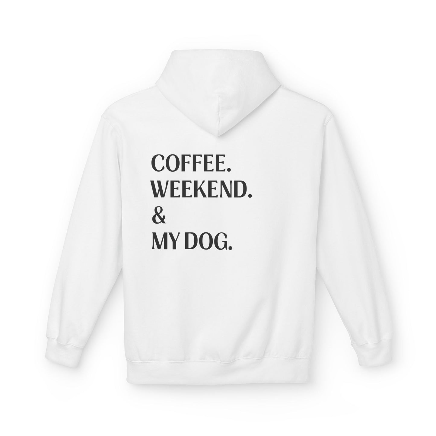 Coffee. Weekend. & My Dog. Hoodie — Unisex