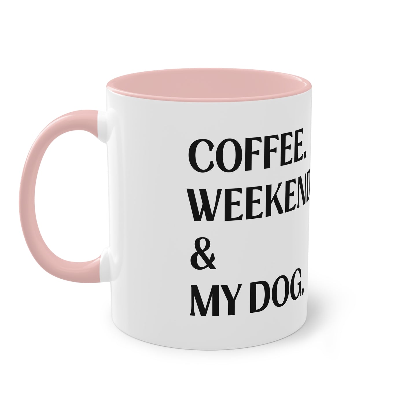 COFFEE.WEEKEND & MY DOG. - Tasse 330ml