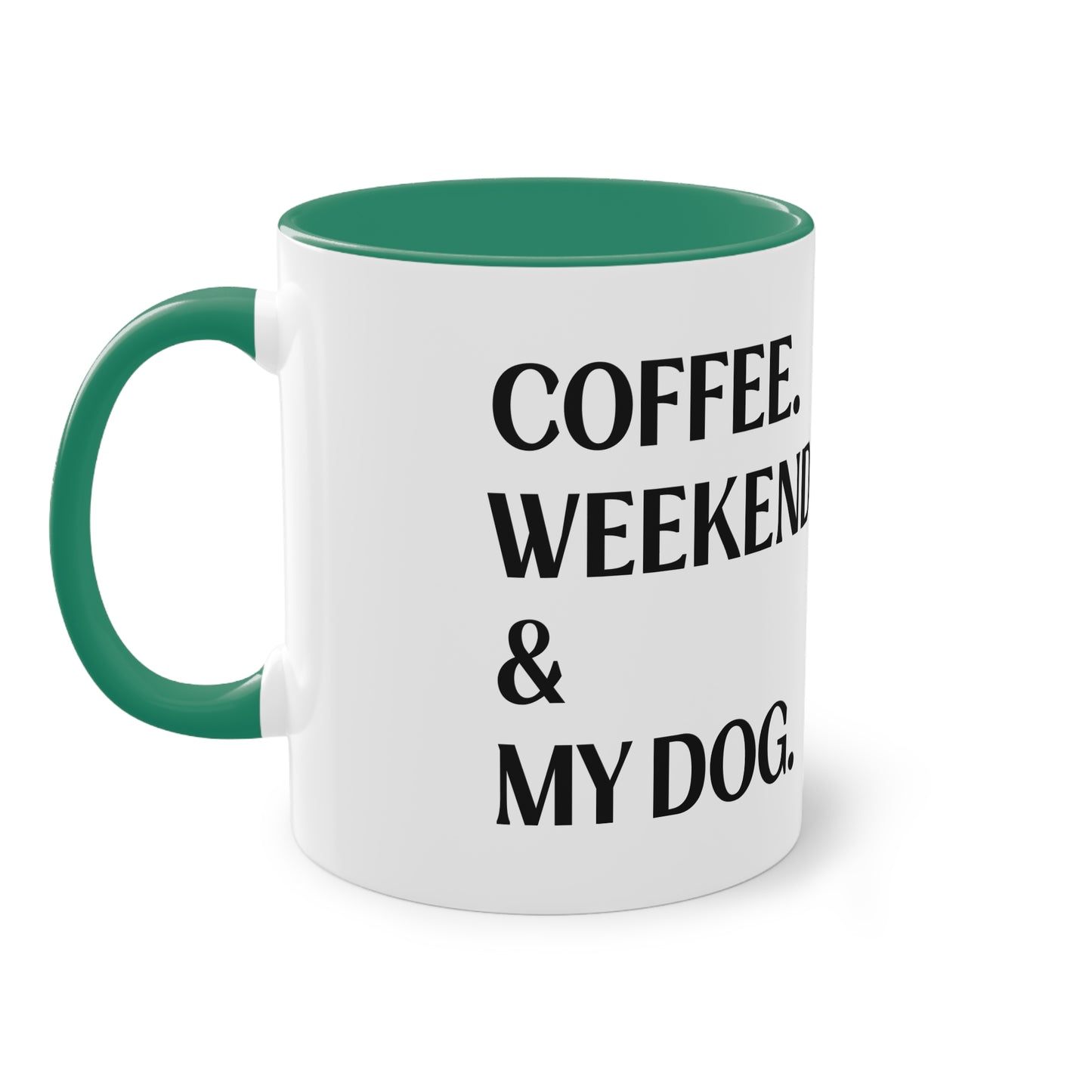 COFFEE.WEEKEND & MY DOG. - Tasse 330ml