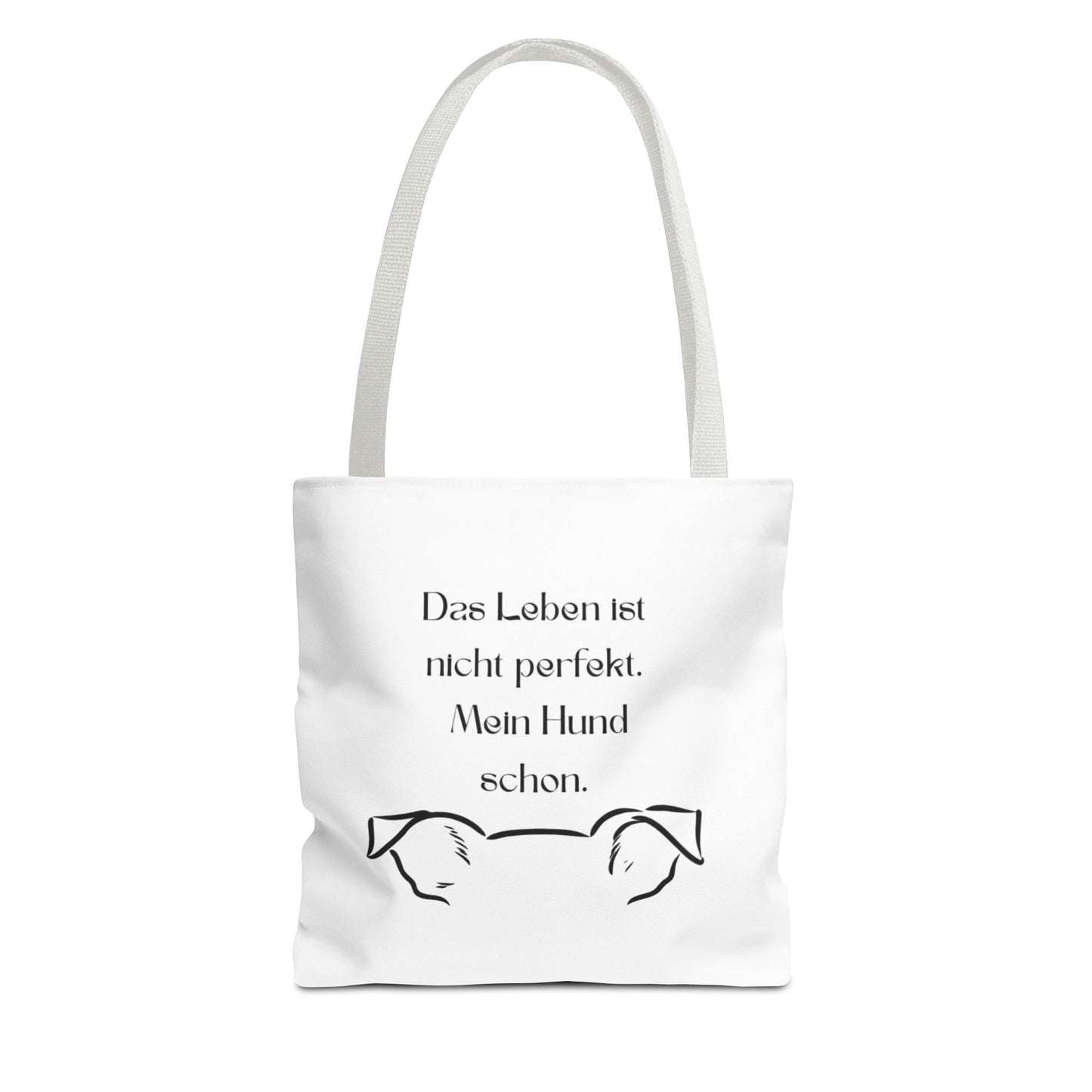 Tote Bag — "Das Leben ist nicht perfekt. Mein Hund schon."