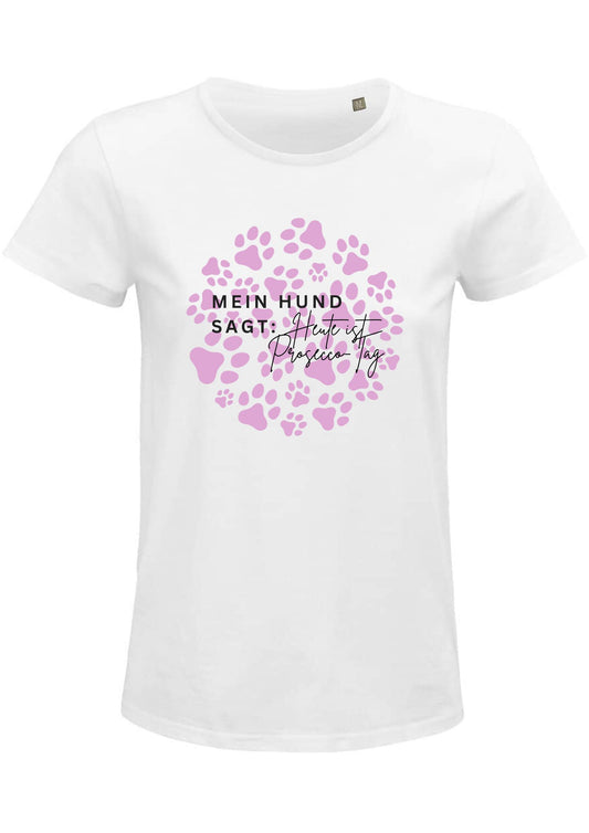T-Shirt weiß Hund Spruch lustig mein Hund sagt: heute ist Prosecco-Tag